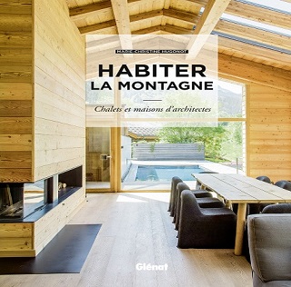 Habiter la montagne, chalets et maisons d'architectes, un nouveau livre très inspirant